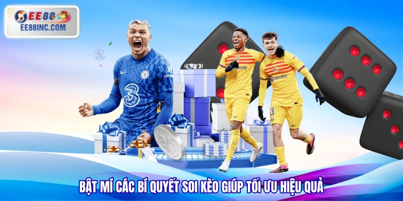 Bật mí các bí quyết soi kèo giúp tối ưu hiệu quả