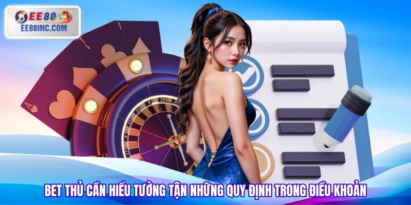 Bet thủ cần hiểu tường tận những quy định trong điều khoản Bet thủ cần hiểu tường tận những quy định trong điều khoản