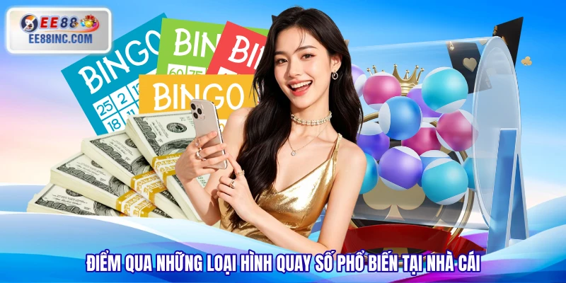 Điểm qua những loại hình quay số phổ biến tại nhà cái Điểm qua những loại hình quay số phổ biến tại nhà cái
