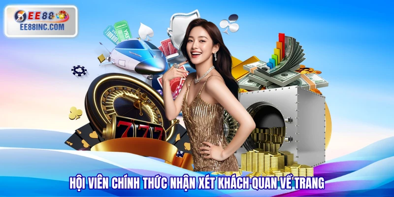 Hội viên chính thức nhận xét khách quan về trang Hội viên chính thức nhận xét khách quan về trang