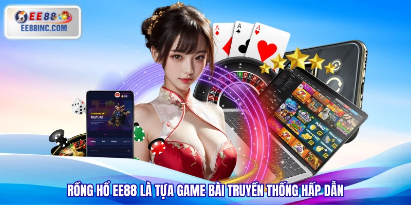 Rồng Hổ EE88 là tựa game bài truyền thống hấp dẫn Rồng Hổ EE88 là tựa game bài truyền thống hấp dẫn