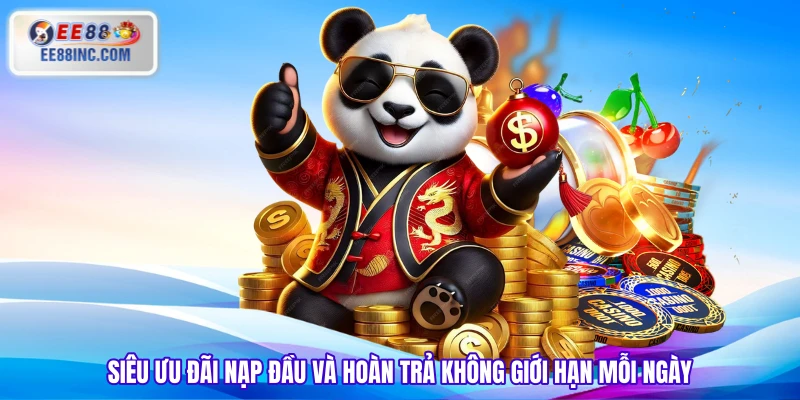 Siêu ưu đãi nạp đầu và hoàn trả không giới hạn mỗi ngày Siêu ưu đãi nạp đầu và hoàn trả không giới hạn mỗi ngày