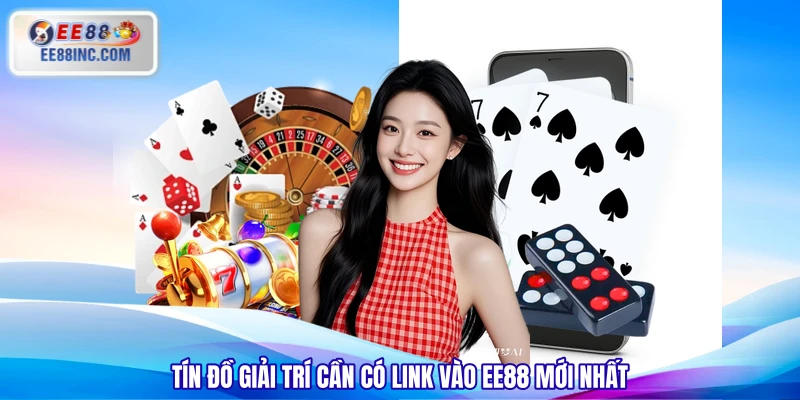 Tín đồ giải trí cần có link vào EE88 mới nhất