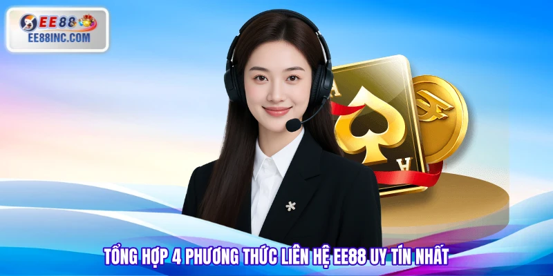 Tổng hợp 4 phương thức liên hệ EE88 uy tín nhất